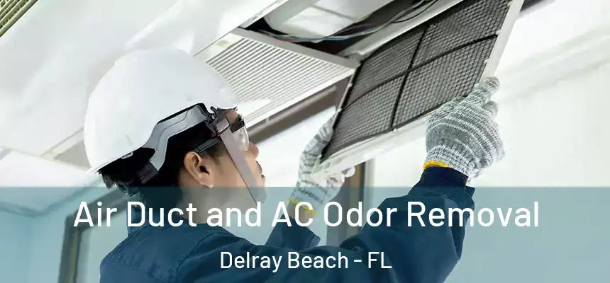  Air Duct and AC Odor Removal Delray Beach - FL